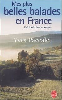 Mes plus belles ballades en France - Yves Paccalet