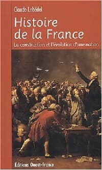 Histoire de la France pratique - Claude Lebédel