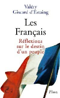 Les français. Réflexions sur le destin d'un peuple - Valéry Giscard d'Estaing