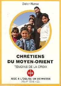 Chrétiens du Moyen-Orient - Didier Rance
