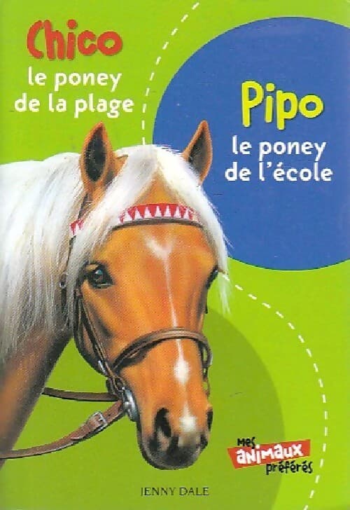 Chico, le poney de la plage / Pipo, le poney de l'école - Jenny Dale