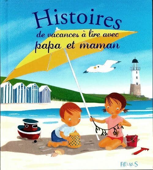 Histoires de vacances à lire avec papa et maman - Christelle Chatel