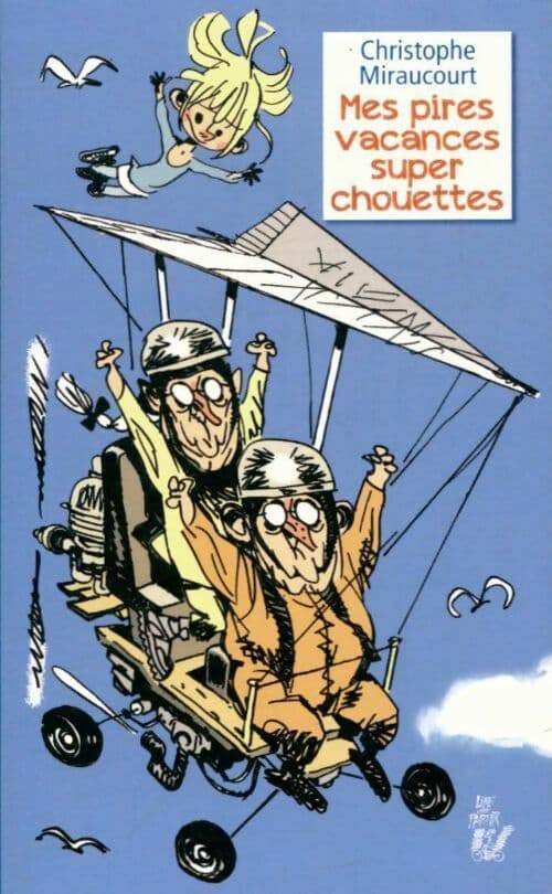 Mes pires vacances super chouettes - Christophe Miraucourt