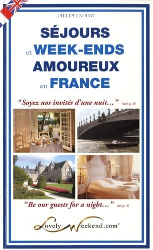 Séjours et week-ends amoureux en France - Philippe Noury